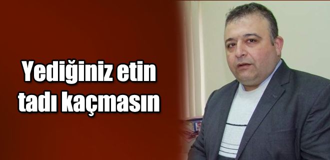 Etin de tadı kaçmasın 