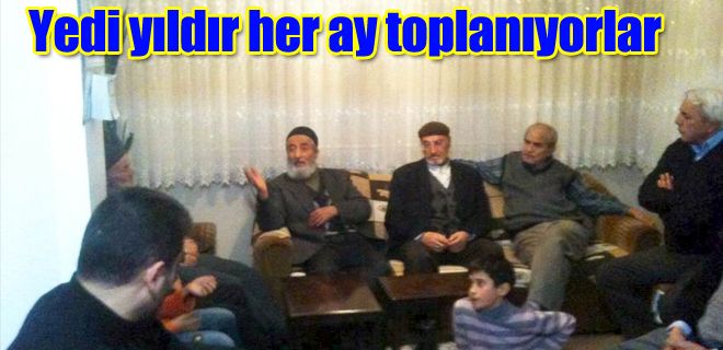 Yedi yıldır her ay toplanıyorlar