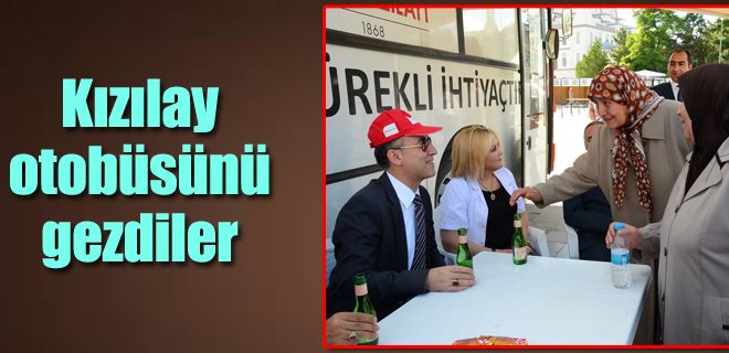 Kızılay otobüsünü gezdiler 