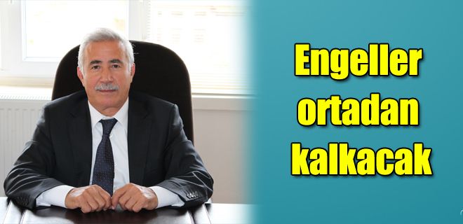 Engeller ortadan kalkacak 