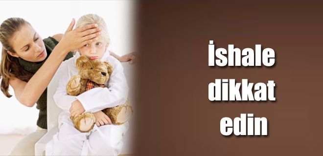  İshale dikkat edin