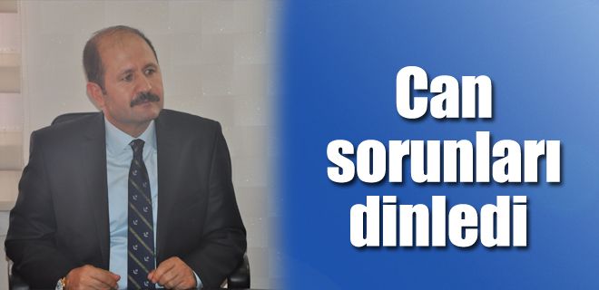 Can sorunları dinledi 