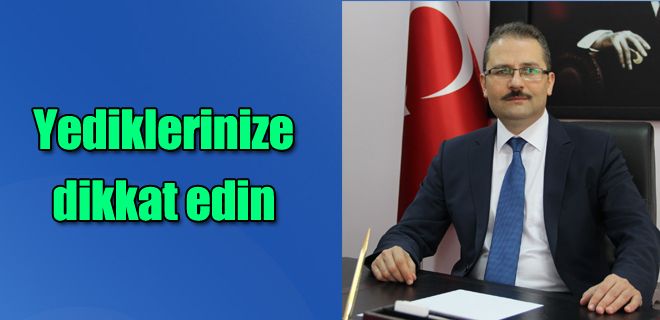 Yediklerinize dikkat edin