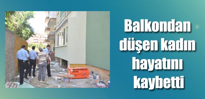 Oğlunun evinde balkondan düştü 