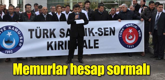 Memurlar hesap sormalı