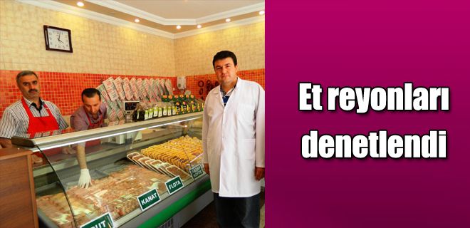 Et reyonları denetlendi
