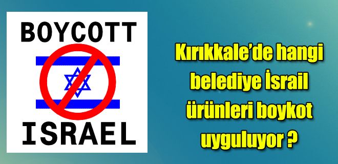 Bu ilçede İsrail ürünü yasak 