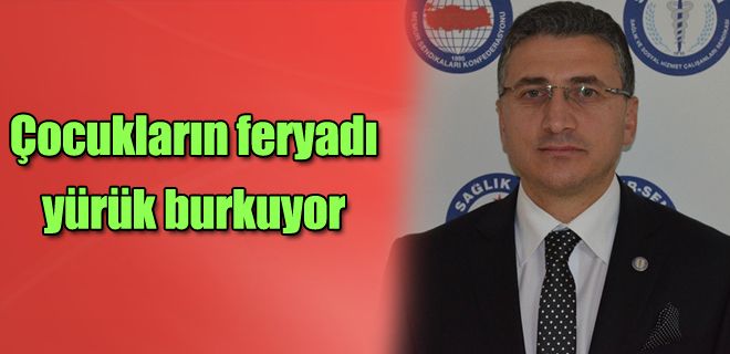 Çocukların feryadı yürük burkuyor 