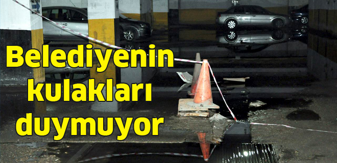 Belediyenin kulakları duymuyor