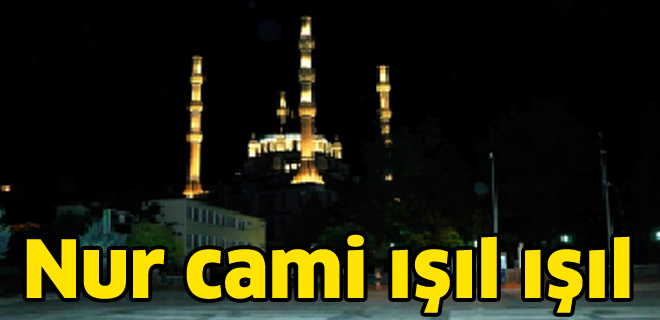 Nur cami ışıl ışıl