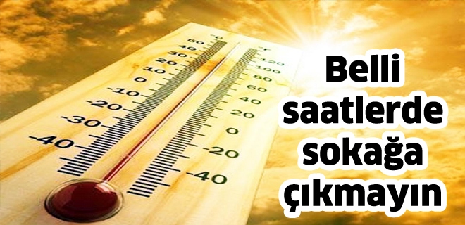 Belli saatlerde sokağa çıkmayın