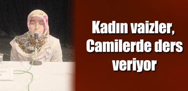 Kadın vaizler, Camilerde ders veriyor 