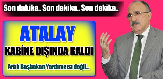Atalay`a kabinede görev verilmedi... 