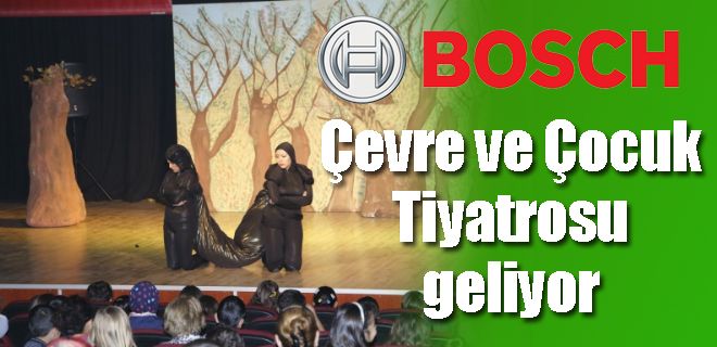 Bosch Çevre Çocuk Tiyatrosu geliyor