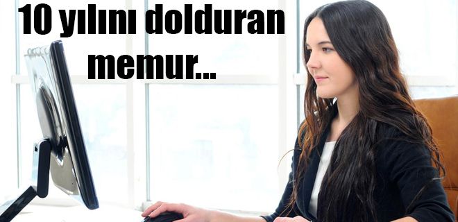 10 Yılını Dolduran Memur Emekli Olabilir