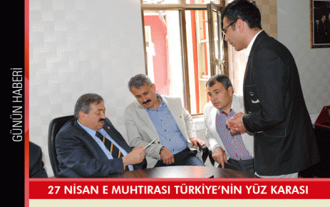 27 Nisan e Muhtırası Türkiye?nin yüz karası