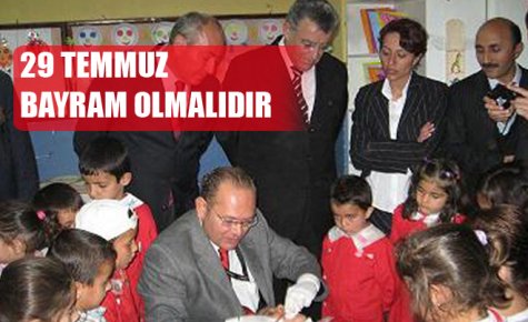 29 TEMMUZ BAYRAM OLMALIDIR 