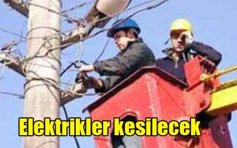 2 gün elektrikler kesilecek