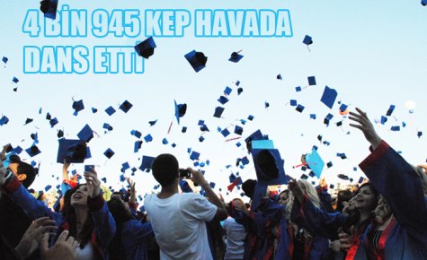 4 BİN 945 KEP HAVADA DANS ETTİ