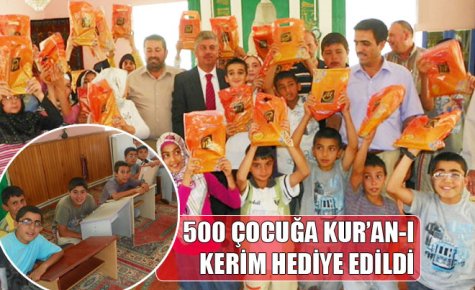 500 ÇOCUĞA KUR?AN HEDİYE EDİLDİ 