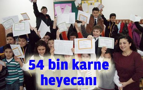 54 bin öğrencinin karne heyecanı