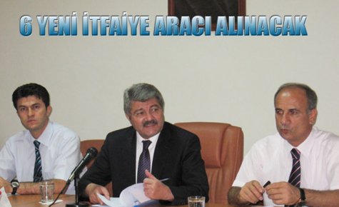 6 YENİ İTFAİYE ARACI ALINACAK
