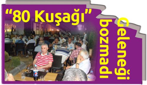 ?80 Kuşağı? geleneği bozmadı 