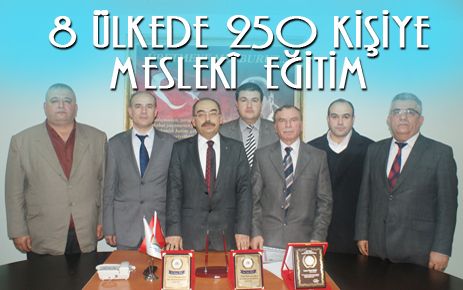 8 ülkede 250 kişiye mesleki eğitim