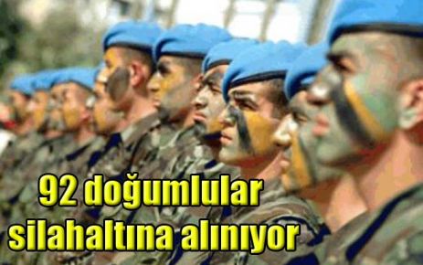 92 doğumlular silahaltına alınıyor