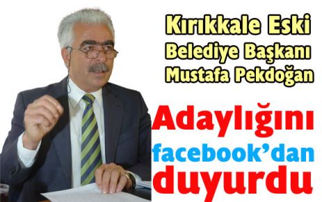 Adaylığını facebook?dan duyurdu