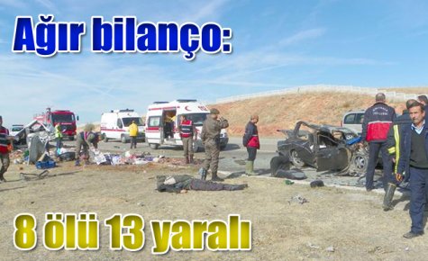 Ağır bilanço: 8 ölü 13 yaralı