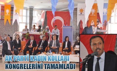 AK PARTİ KADIN KOLLARI KONGRELERİNİ TAMAMLADI