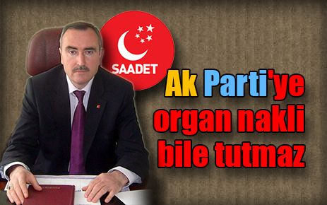 Ak Parti`ye organ nakli bile tutmaz