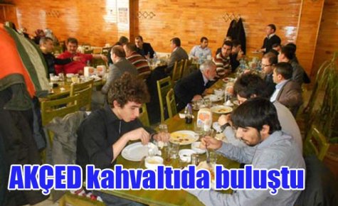 AKÇED kahvaltıda buluştu