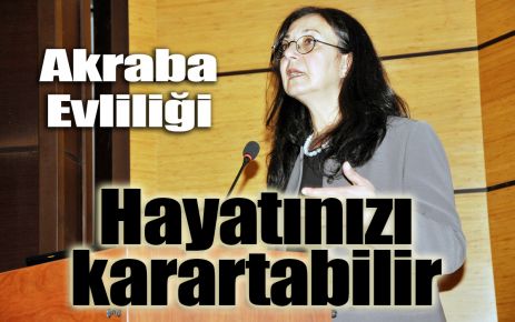 Akraba evliliği hayat karartabilir 