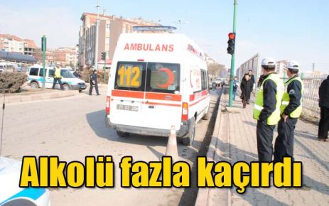 Alkolü fazla kaçırdı Polisi ve 112?yi ayağa kaldırdı