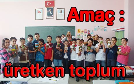 Amaç, üretken toplum yetiştirmek