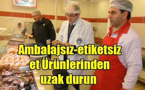 Ambalajsız-etiketsiz et Ürünlerinden uzak durun 