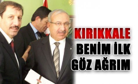 ANADOLU TABİRİYLE KIRIKKALE BENİM İLK GÖZ AĞRIM