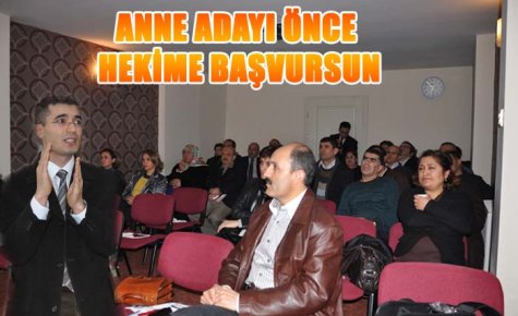 ANNE ADAYI ÖNCE HEKİME BAŞVURSUN