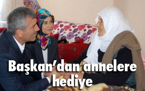 Annelere Başkan?dan hediye 