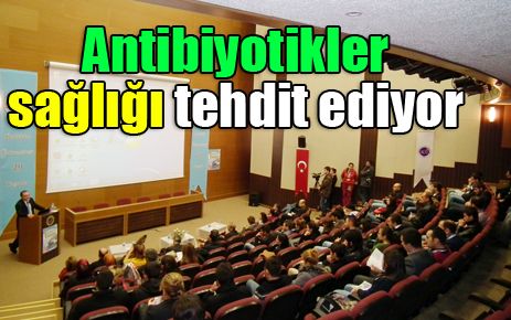 Antibiyotikler sağlığı tehdit ediyor