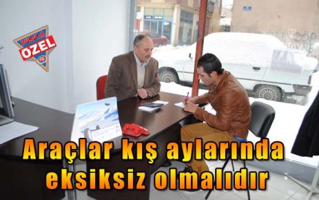 Araçlar kış aylarında eksiksiz olmalıdır