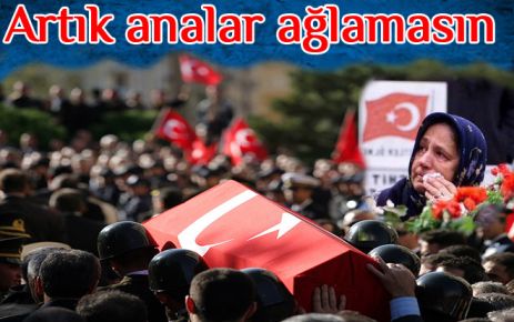 Artık analar ağlamasın