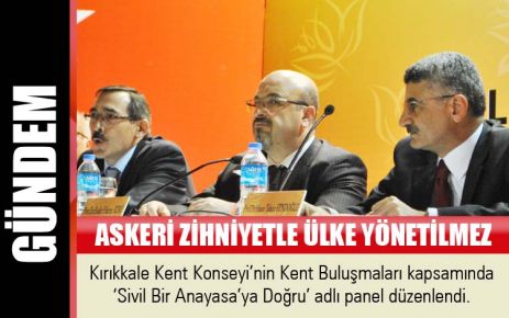 Askeri zihniyetle ülke yönetilmez