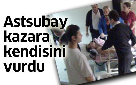  Astsubay kazara kendini vurdu