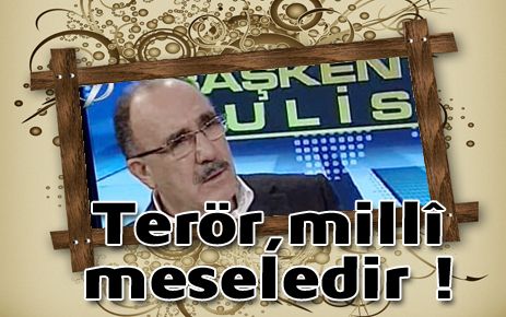 Atalay: Terör milli meseledir