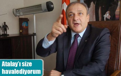 Atalay?ı size havalediyorum