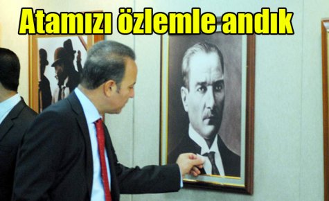 Atamızı özlemle andık