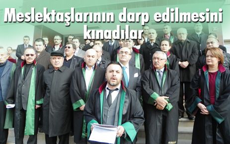 Avukatlar meslektaşlarının darp edilmesini kınadı